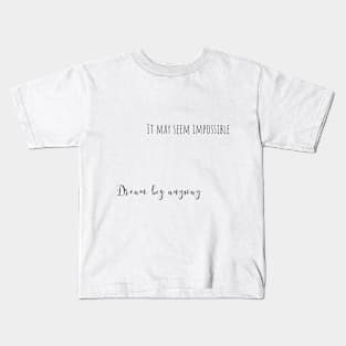 Dream big anyway Kids T-Shirt